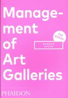 Couverture du livre « Management of art galleries » de Magnus Resch aux éditions Phaidon Press