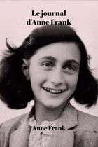 Couverture du livre « Le journal d'Anne Frank » de Anne Frank aux éditions Lulu