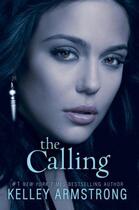 Couverture du livre « The calling » de Kelley Armstrong aux éditions Editions Racine