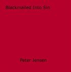 Couverture du livre « Blackmailed Into Sin » de Peter Jensen aux éditions Epagine