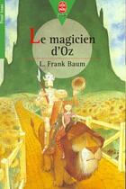 Couverture du livre « Le magicien d'oz » de Baum-L.F aux éditions Le Livre De Poche Jeunesse