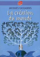 Couverture du livre « La création du monde » de Jacques Cassabois aux éditions Le Livre De Poche Jeunesse