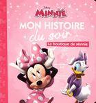 Couverture du livre « Mon histoire du soir : la Boutique de Minnie » de Disney aux éditions Disney Hachette