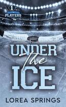 Couverture du livre « The players Tome 1 : under the ice » de Lorea Springs aux éditions Hlab