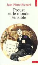 Couverture du livre « Proust et le monde sensible » de Pierre-Jean Richard aux éditions Points