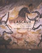 Couverture du livre « Lascaux ; le geste, l'espace et le temps » de Norbert Aujoulat aux éditions Seuil