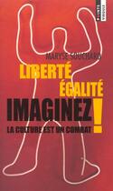 Couverture du livre « Liberte, Egalite, Imaginez ! La Culture Est Un Combat » de Souchard Maryse aux éditions Points