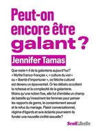 Couverture du livre « Peut-on encore être galant ? » de Jennifer Tamas aux éditions Seuil