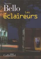Couverture du livre « Les éclaireurs » de Antoine Bello aux éditions Gallimard