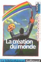 Couverture du livre « LA CREATION DU MONDE » de Collectif Gallimard aux éditions Gallimard