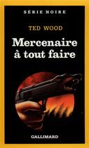 Couverture du livre « Mercenaire à tout faire » de Ted Wood aux éditions Gallimard
