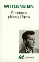 Couverture du livre « Remarques philosophiques » de Ludwig Wittgenstein aux éditions Gallimard