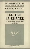 Couverture du livre « Jeu La Chance Et Theor » de Emile Borel aux éditions Gallimard