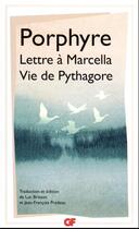 Couverture du livre « Lettre à Marcella ; vie de Pythagore » de Porphyre aux éditions Flammarion