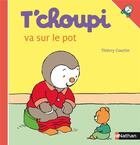 Couverture du livre « T'choupi va sur le pot » de Thierry Courtin aux éditions Nathan