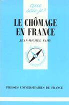 Couverture du livre « Le chomage en france » de Fahy aux éditions Que Sais-je ?