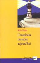 Couverture du livre « L'imaginaire utopique aujourd'hui » de Alain Pessin aux éditions Puf
