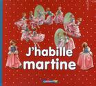 Couverture du livre « J'habille Martine » de Delahaye Gilbert et Marlier Marcel aux éditions Casterman