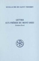 Couverture du livre « Lettres aux frères du Mont-Dieu (lettre d'or) » de Guillaume Saint-Thierry aux éditions Cerf
