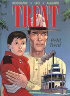 Couverture du livre « Trent T.8 ; petit Trent » de Rodolphe et Leo aux éditions Dargaud