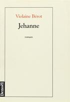 Couverture du livre « Jehanne » de Violaine Berot aux éditions Denoel