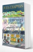 Couverture du livre « Les détectives du Yorkshire : Intégrale Tomes 1 et 2 : Tome 1 : rendez-vous avec le crime ; Tome 2 : rendez-vous avec le mal » de Julia Chapman aux éditions Robert Laffont