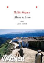 Couverture du livre « Effacer sa trace » de Wagner Malika aux éditions Albin Michel