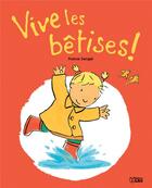 Couverture du livre « Vive les bêtises ! » de Sengel France aux éditions Lito