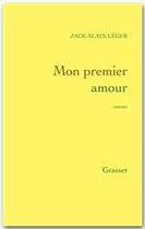 Couverture du livre « Mon premier amour » de Leger-J.A aux éditions Grasset