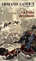 Couverture du livre « La polka des canons » de Lanoux-A aux éditions Grasset Et Fasquelle