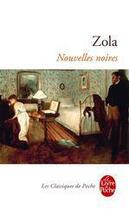 Couverture du livre « Nouvelles noires » de Émile Zola aux éditions Le Livre De Poche