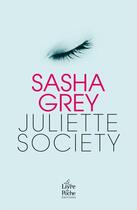 Couverture du livre « Juliette Society Tome 1 » de Sasha Grey aux éditions Le Livre De Poche