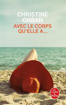 Couverture du livre « Avec le corps qu'elle a... » de Christine Orban aux éditions Le Livre De Poche