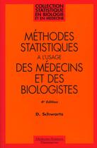 Couverture du livre « Methodes statistiques a l'usage des medecins et des biologistes » de Daniel Schwartz aux éditions Lavoisier Medecine Sciences