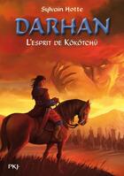 Couverture du livre « Darhan t.6 ; l'esprit de Kokotchu » de Hotte Sylvain aux éditions Pocket Jeunesse