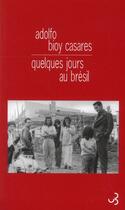 Couverture du livre « Quelques jours au Brésil » de Adolfo Bioy Casares aux éditions Christian Bourgois