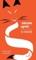 Couverture du livre « La renarde » de Dubravka Ugresic aux éditions Christian Bourgois