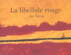 Couverture du livre « La libellule rouge » de Eric Battut aux éditions Rocher