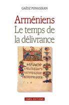Couverture du livre « Arméniens ; le temps de la délivrance » de Gaidz Minassian aux éditions Cnrs