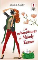 Couverture du livre « Les mésaventures de Melody Tanner » de Leslie Kelly aux éditions Harlequin