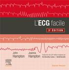 Couverture du livre « L'ECG facile (3e édition) » de John R. Hampton et Joanna Hampton aux éditions Elsevier-masson