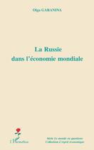 Couverture du livre « La Russie dans l'économie mondiale » de Olga Garanina aux éditions L'harmattan
