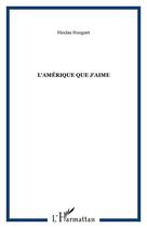 Couverture du livre « L'amerique que j'aime » de Nicolas Houguet aux éditions Editions L'harmattan