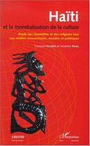 Couverture du livre « HAÏTI ET LA MONDIALISATION DE LA CULTURE : Étude des mentalités et des religions face aux réalités économiques, sociales et politiques » de Francois Houtart et Anselm Remy aux éditions Editions L'harmattan