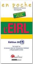 Couverture du livre « L'EIRL (édition 2011) » de Beatrice Grandguillot et Francis Grandguillot aux éditions Gualino