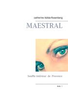 Couverture du livre « Maestral » de Catherine Adida-Rosenberg aux éditions Books On Demand
