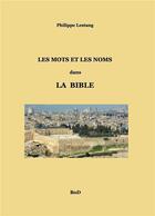 Couverture du livre « Les mots et les noms dans la Bible » de Philippe Lestang aux éditions Books On Demand
