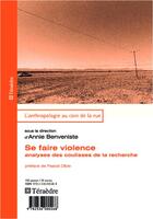 Couverture du livre « Se faire violence ; analyses des coulisses de la recherche » de Annie Benveniste aux éditions Teraedre