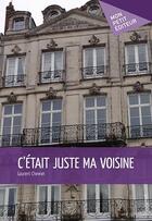 Couverture du livre « C'était juste ma voisine » de Laurent Chevrier aux éditions Publibook