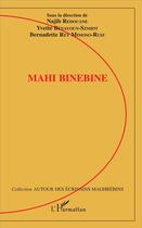 Couverture du livre « Mahi Benebine » de Yvette Najib Redouane et Bernadette Benayoun-Szmidt aux éditions L'harmattan
